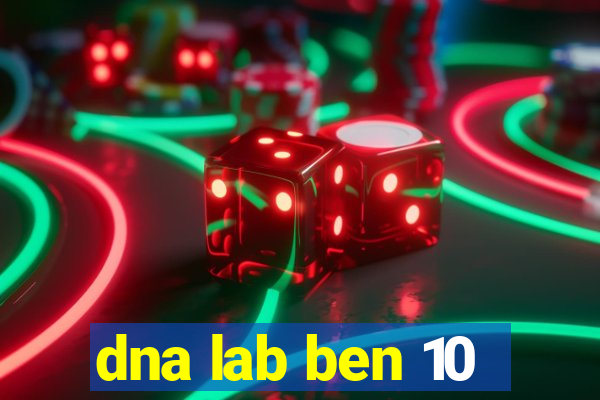 dna lab ben 10